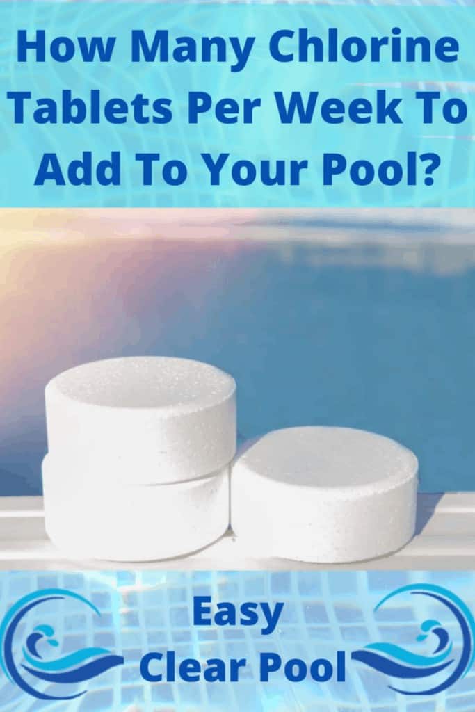 How Many Chlorine Tablets Per Week Should I Add To My Swimming Pool? Easy Clear Pool